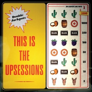 UPSESSIONS, THE - THIS IS THE UPSESSIONS 105747