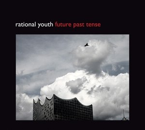 RATIONAL YOUTH - FUTURE PAST TENSE 105788