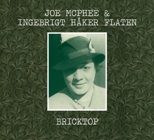 MCPHEE, JOE / INGEBRIGT HAKER FLATEN - BRICKTOP 106435