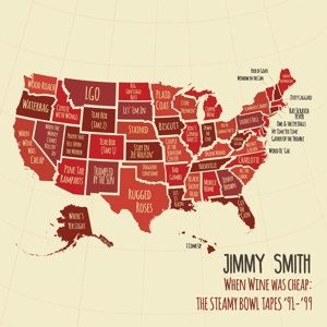 SMITH, JIMMY - WHEN WINE WAS CHEAP: THE STEAMY BOWL TAPES '91-99 106440