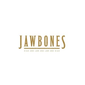 JAWBONES - HIGH AND LOW AND LOW AND HIGH 107534