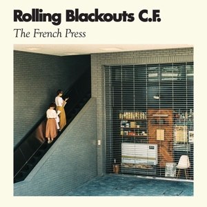 ROLLING BLACKOUTS COASTAL FEVER - THE FRENCH PRESS 108244