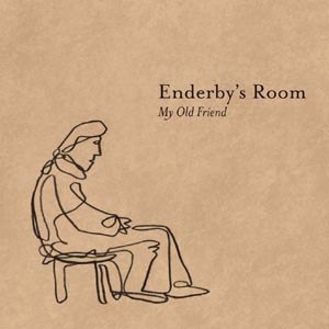ENDERBY'S ROOM - MY OLD FRIEND 108375