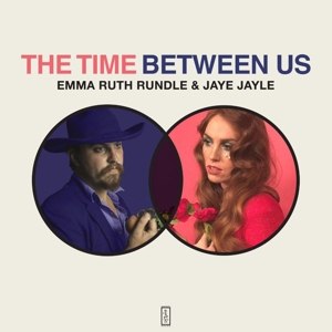 RUNDLE, EMMA RUTH & JAYE JAYLE - THE TIME BETWEEN US 108483