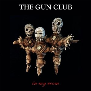 GUN CLUB, THE - IN MY ROOM 108564