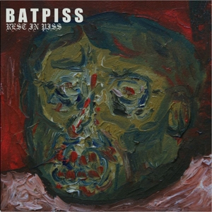 BATPISS - REST IN PISS 109657