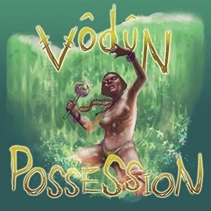 VODUN - POSSESSION (180G LP) 110336