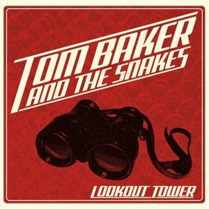 TOM BAKER & THE SNAKES - LOOKOUT TOWER 110350