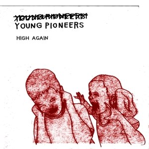YOUNG PIONEERS - HIGH AGAIN 110528
