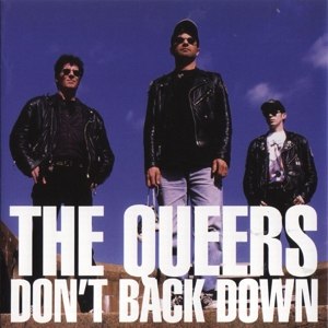 QUEERS - DON'T BACK DOWN 113519