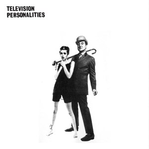 TELEVISION PERSONALITIES - AND DON'T THE KIDS JUST LOVE IT 113827