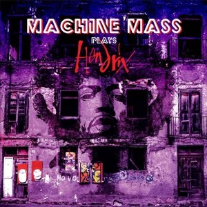 MACHINE MASS - PLAYS HENDRIX 113863