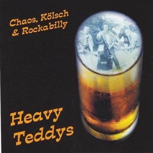 HEAVY TEDDYS - CHAOS, KÖLSCH & ROCKABILLY 114623
