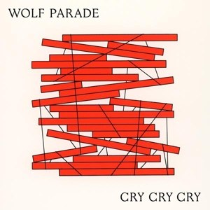WOLF PARADE - CRY CRY CRY (MC) 115002