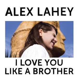 LAHEY, ALEX - I LOVE YOU LIKE A BROTHER (LTD COLORED EDITION) 115608