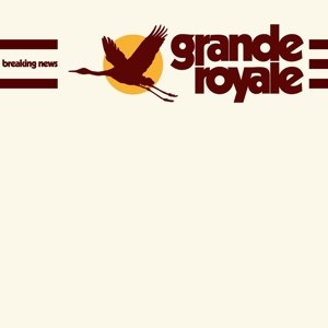 GRANDE ROYALE - BREAKING NEWS 116179