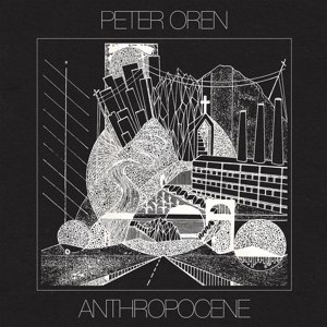 OREN, PETER - ANTHROPOCENE (LIMITED COLORED EDITION) 117505