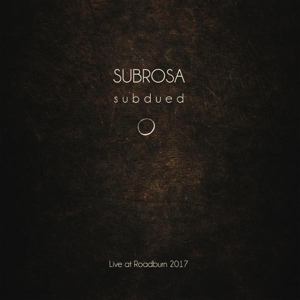 SUBROSA - SUBDUED. LIVE AT ROADBURN 2017 118304