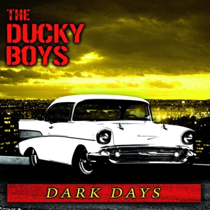DUCKY BOYS, THE - DARK DAYS (LTD CLEAR VINYL) 118994