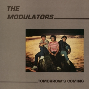 MODULATORS, THE - TOMORROW'S COMING 121463