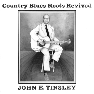 TINSLEY, JOHN E. - COUNTRY BLUES ROOTS REVIVED (LP + 7