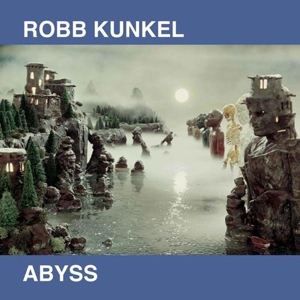 KUNKEL, ROBB - ABYSS 122013