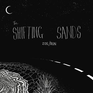 SHIFTING SANDS, THE - ZOE/RUN 122525