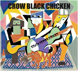 CROW BLACK CHICKEN - SOUTH ROMAN STREET (LIVE ALBUM) 123473
