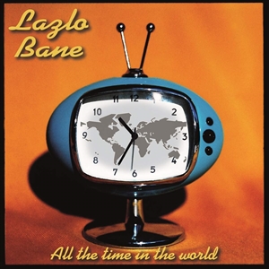 LAZLO BANE - ALL THE TIME IN THE WORLD 124063