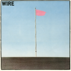 WIRE - PINK FLAG 124612