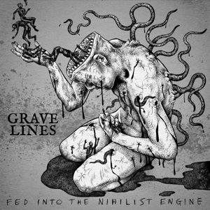 GRAVE LINES - FED INTO THE NIHILIST ENGINE 124694