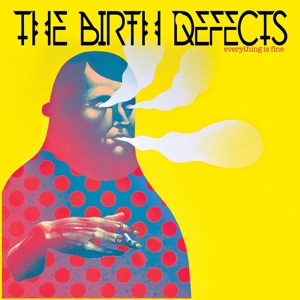 BIRTH DEFECTS, THE - EVERYTHING IS FINE 124840