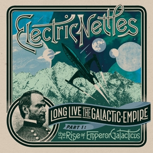 ELECTRIC NETTLES - LONG LIVE THE GALACTIC EMPIRE PART 1: THE RISE OFS 126089