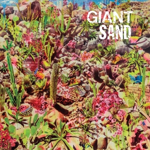 GIANT SAND - RETURNS TO VALLEY OF RAIN 126496