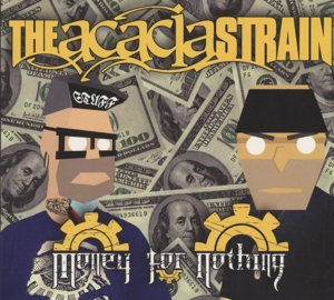 ACACIA STRAIN, THE - MONEY FOR NOTHING 126503