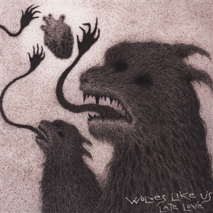 WOLVES LIKE US - LATE LOVE 126630