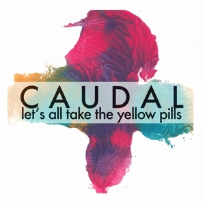 CAUDAL - LET'S ALL TAKE THE YELLOW PILLS 127530