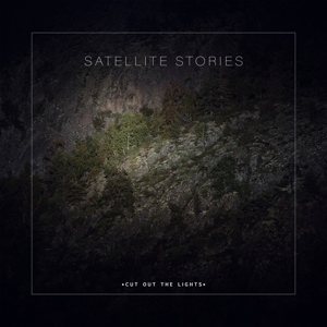 SATELLITE STORIES - CUT OUT THE LIGHTS 127686