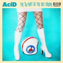 ACID - THE IN PART OF THE OUT CROWD 127706