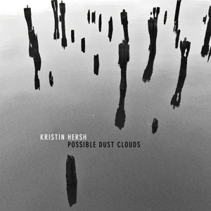 HERSH, KRISTIN - POSSIBLE DUST CLOUDS 127841