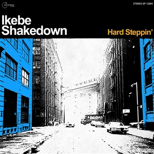 IKEBE SHAKEDOWN - HARD STEPPIN' 127987