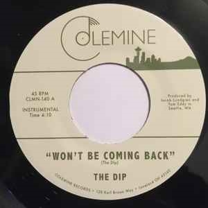 DIP, THE - WON'T BE COMING BACK / CHANTERELLE 128017