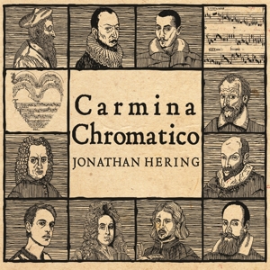 HERING, JONATHAN - CARMINA CHROMATICO 128348