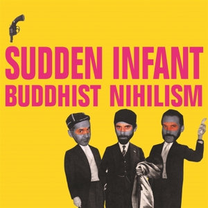 SUDDEN INFANT - BUDDHIST NIHILISM 128371