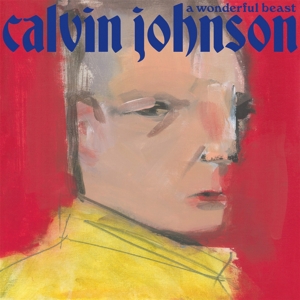 JOHNSON, CALVIN - A WONDERFUL BEAST 128449