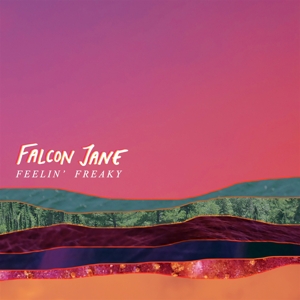 FALCON JANE - FEELIN' FREAKY 129123