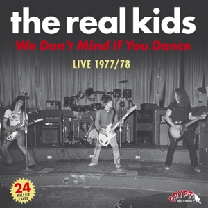 REAL KIDS, THE - WE DON'T MIND IF YOU DANCE 129165