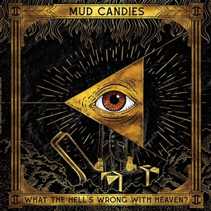 MUD CANDIES - WHAT THE HELL'S WRONG WITH HEAVEN 129299