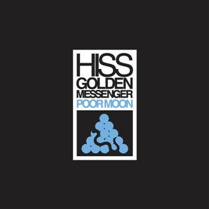 HISS GOLDEN MESSENGER - POOR MOON 129375