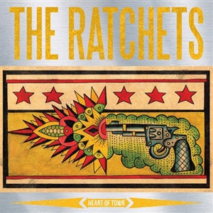 RATCHETS, THE - HEART OF TOWN 129410